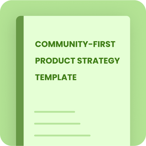 Community-First Product Strategy Template